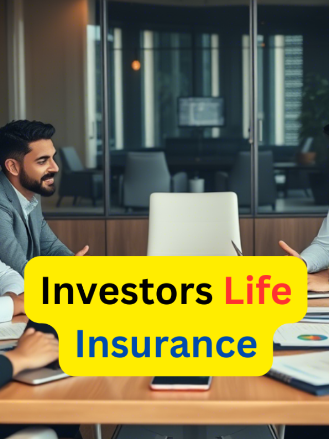 Investors Life Insurance: A Comprehensive Guide to Protecting Wealth and Building Financial Security